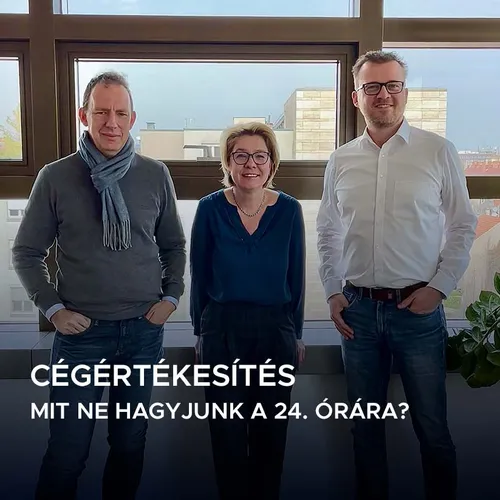 Cégértékesítés - Mit ne hagyjunk a 24 órára?