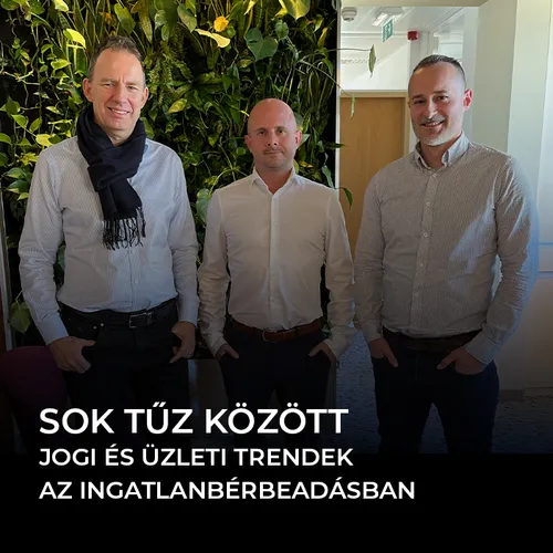Sok tűz között - jogi és üzleti trendek az ingatlanbérbeadásban